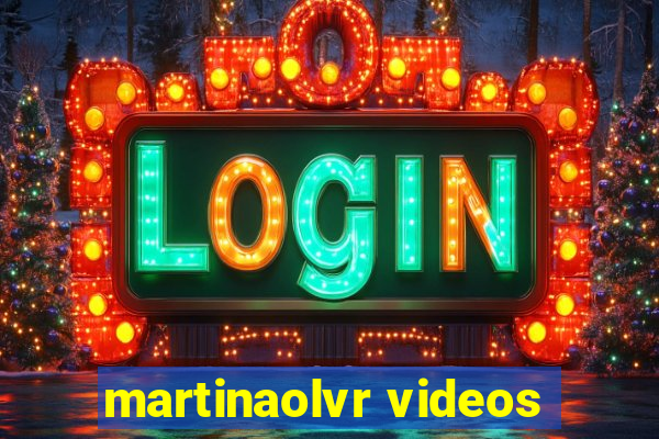 martinaolvr videos